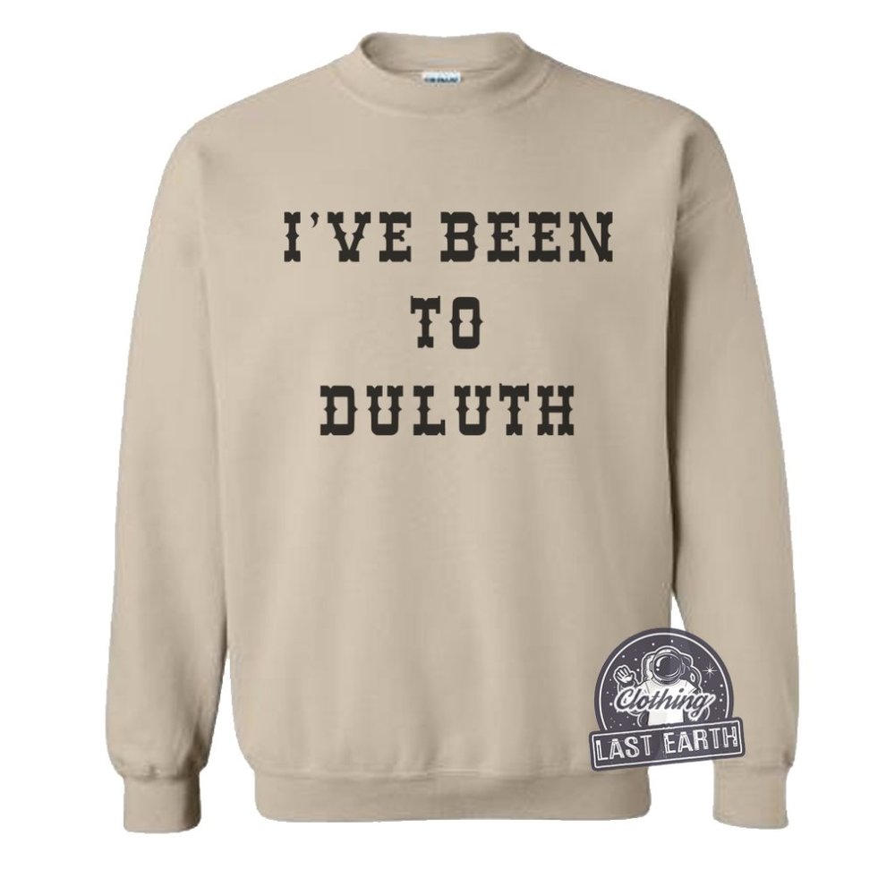 I've Been To Duluth Sweatshirt Funny Great Outdoors Sweater Vintage Movie Fleece